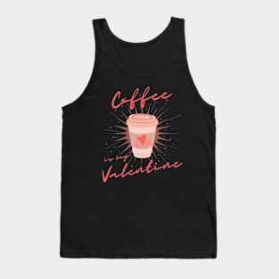 Coffee is my Valentine, Coffee lover Tank Top